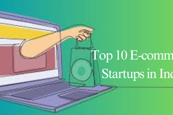 "Top 10 E-commerce Startups in India: Redefining Online Shopping Experience"