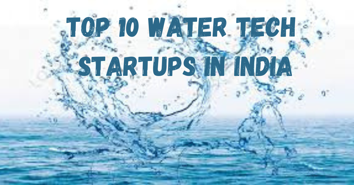 Top 10 Water Tech Startups in India