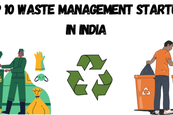 Top 10 Waste Management Startups in India