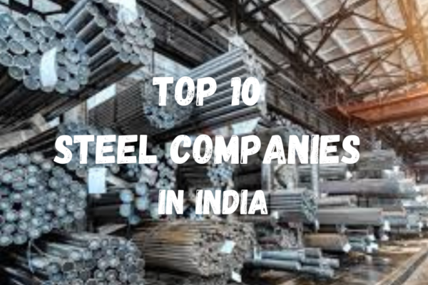 Top 10 Steel Companies in India