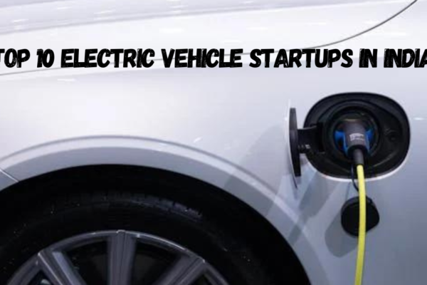 "Top 10 Electric Vehicle Startups in India"