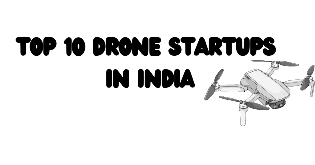 Top 10 Drone Startups in India