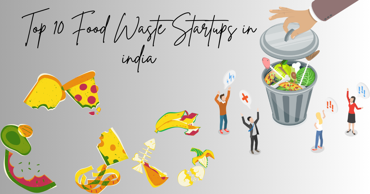 Top 10 Food Waste Startups in india