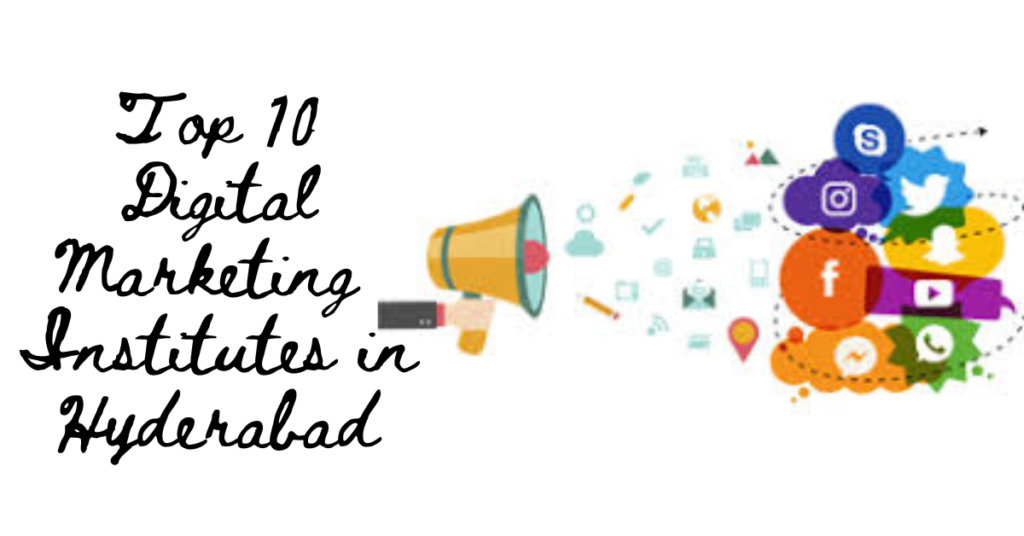 Top 10 Digital Marketing Institutes in Hyderabad