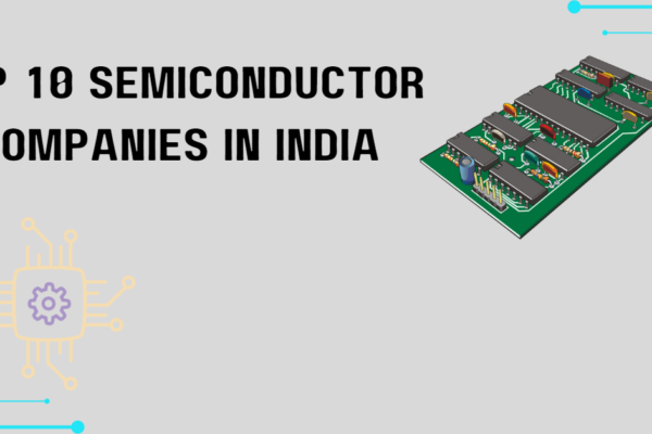Top 10 Semiconductor Companies in India