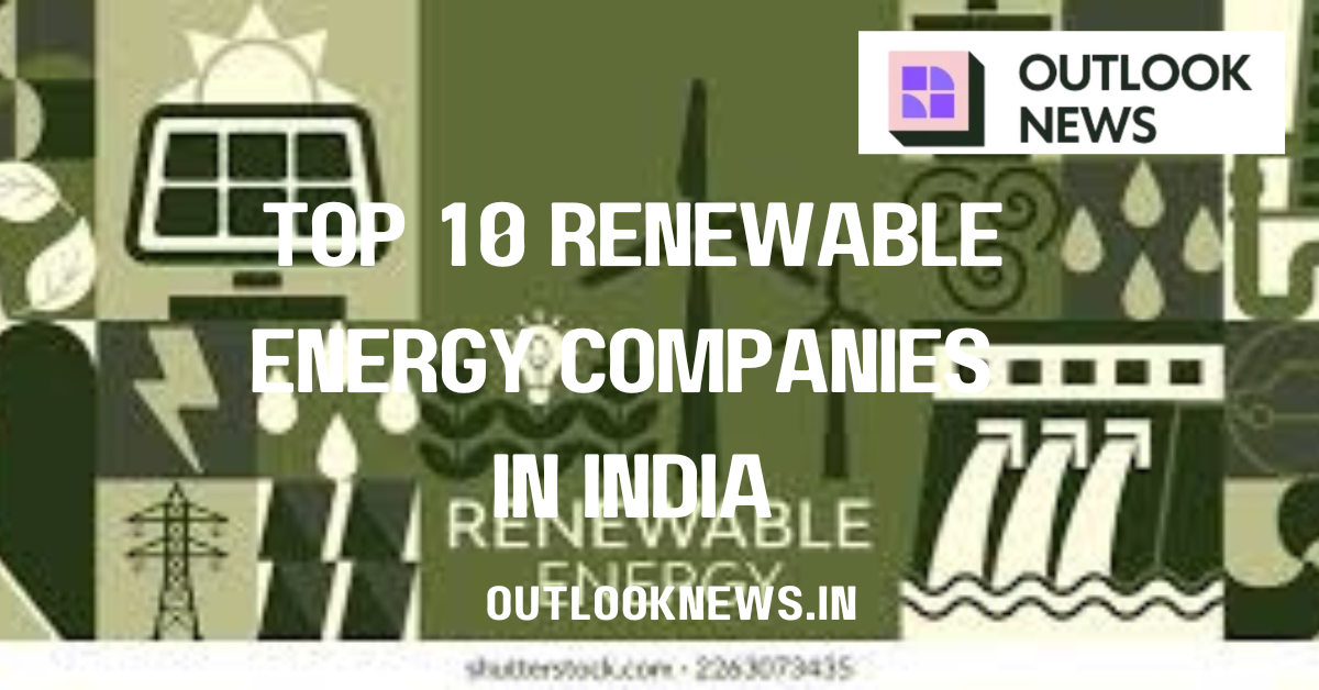 Top 10 Renewable Energy Companies in India