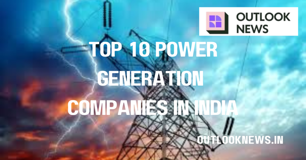 Top 10 Power Generation Companies in India
