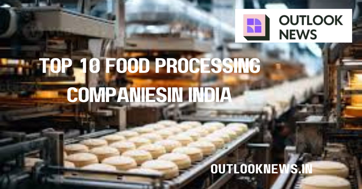 Top 10 Food Processing Companies in India