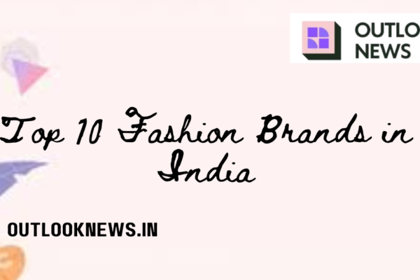 Top 10 Fashion Brands in India