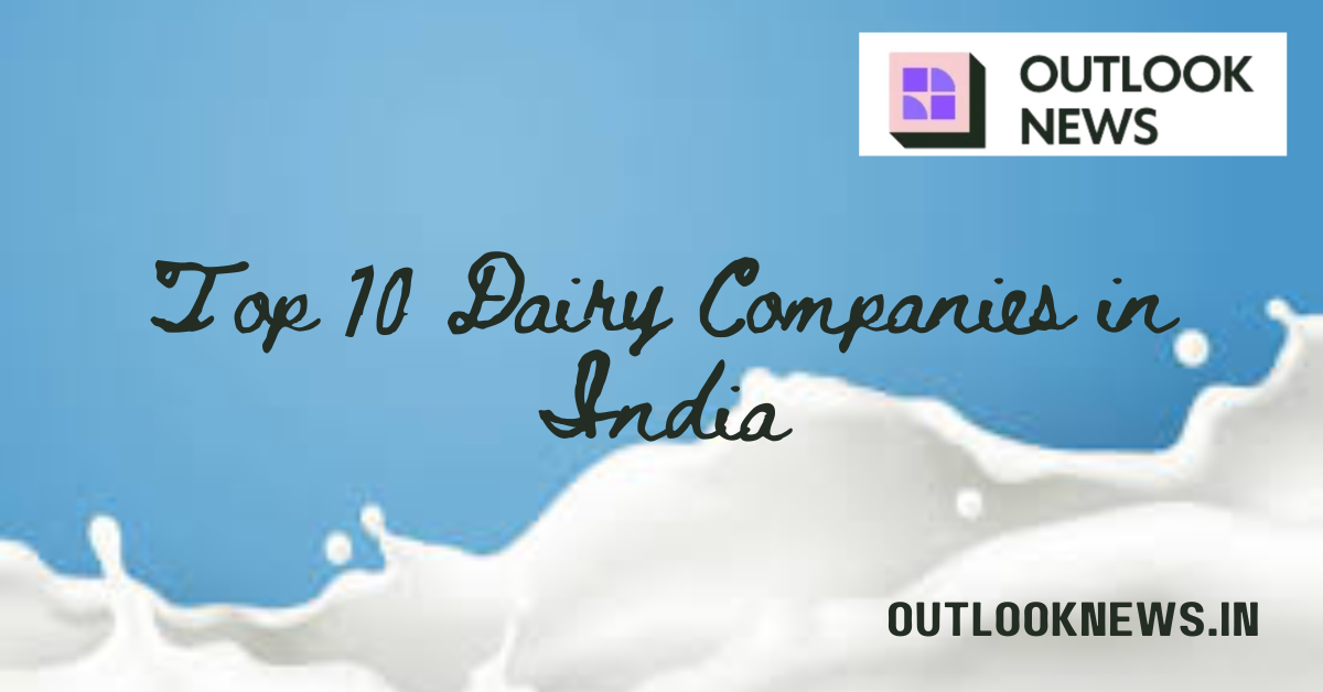 Top 10 Dairy Companies in India