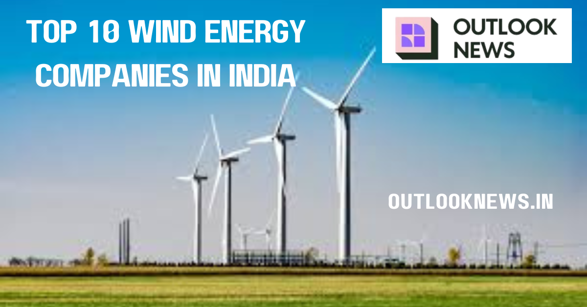 Top 10 Wind Energy Companies in India