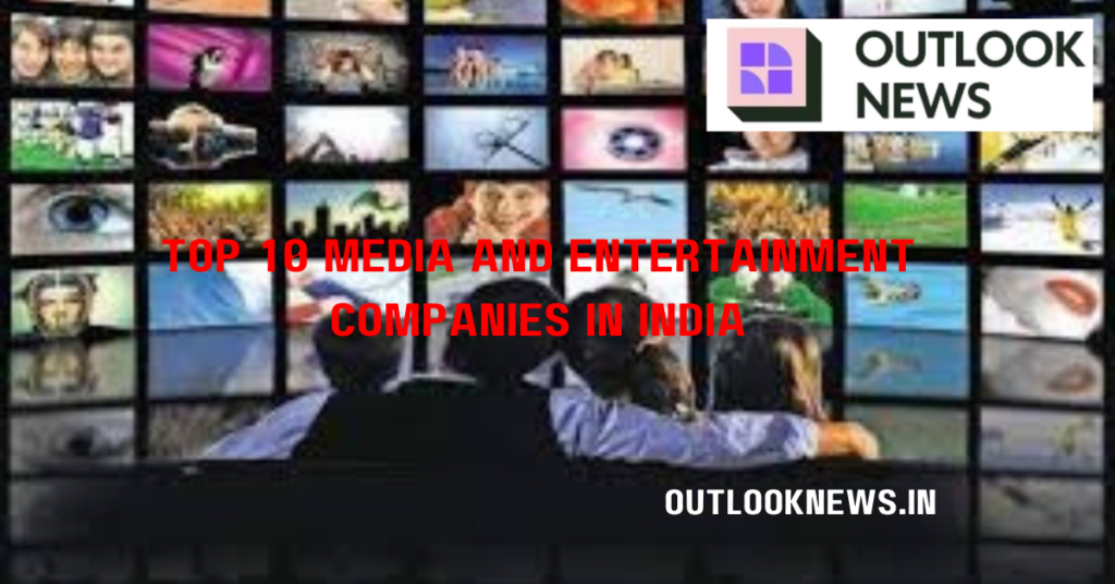Top 10 Media and Entertainment Companies in India
