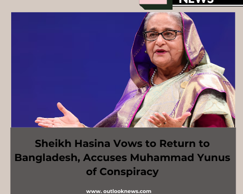 Sheikh Hasina Vows to Return to Bangladesh, Accuses Muhammad Yunus of Conspiracy