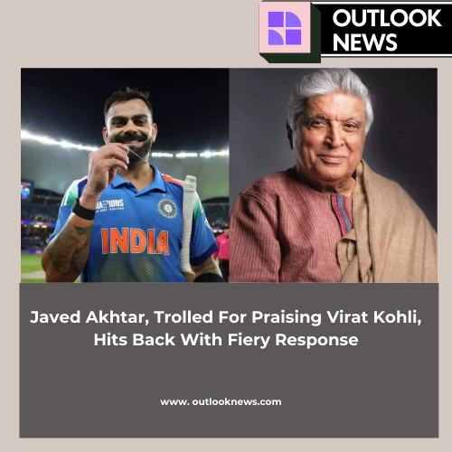 Javed Akhtar, Trolled For Praising Virat Kohli, Hits Back With Fiery Response