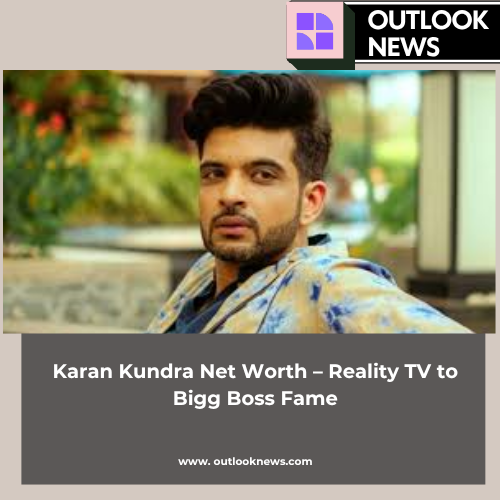 Karan Kundra Net Worth – Reality TV to Bigg Boss Fame