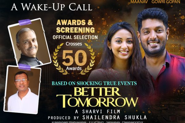 Tamil Film Better Tomorrow Won Multiple awards and screenings at film festivals worldwide.