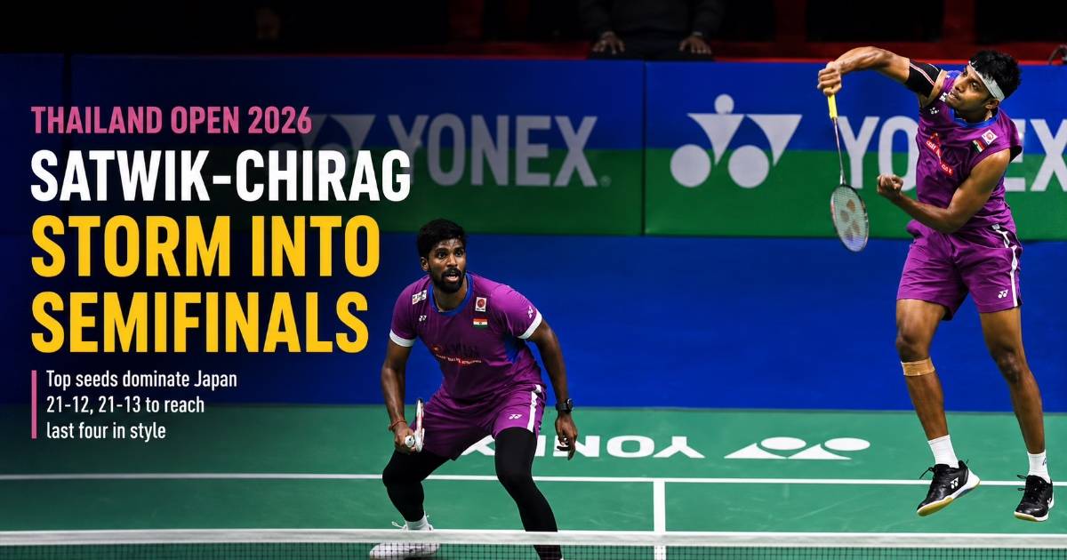Satwik-Chirag Storm Into Thailand Open Semifinals as Sindhu Bows Out After Hard-Fought Quarterfinal