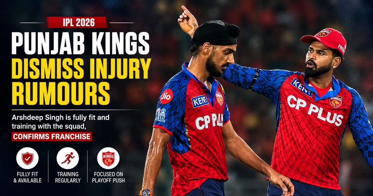 Punjab Kings Deny Injury Concerns Around Arshdeep Singh Amid Mounting Pressure in IPL 2026 Campaign